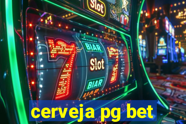 cerveja pg bet